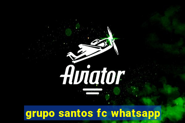 grupo santos fc whatsapp